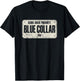 Blue Collar Workwear Blood Sweat Profanity Blue Collar