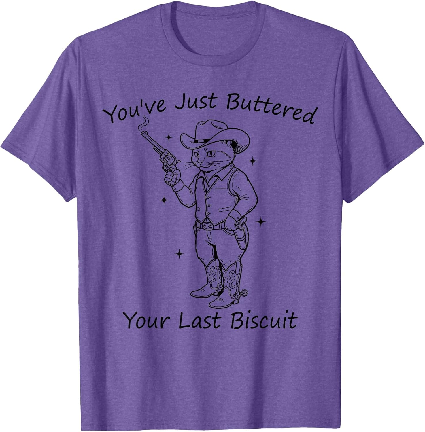 You've Just Buttered Your Last Biscuit Western Cat Cowboy