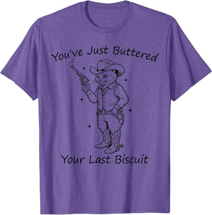 You've Just Buttered Your Last Biscuit Western Cat Cowboy