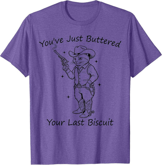 You've Just Buttered Your Last Biscuit Western Cat Cowboy