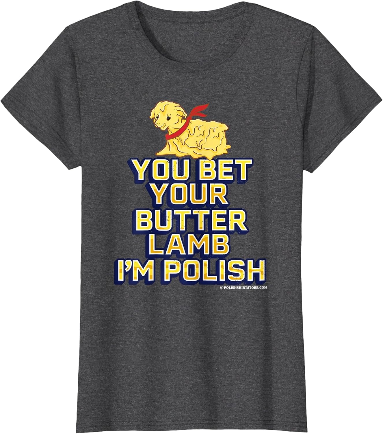You Bet Your Butter Lamb I'm Polish American Easter