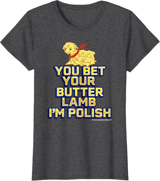 You Bet Your Butter Lamb I'm Polish American Easter