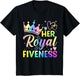 Her Royal Fiveness 5th Birthday 5 Years Old for Girls