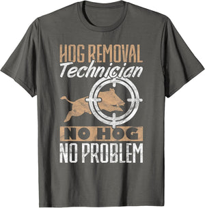 Hog Hunting Hunter Hog Removal Technician No Hog No Problem