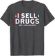 I Sell Drugs with A Valid Prescription Pharmacist Design