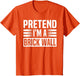 Pretend Im A Brick Wall Funny Easy Lazy Halloween Costume