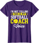 I'm Not Yelling This is My Softball Coach Voice Funny Sports