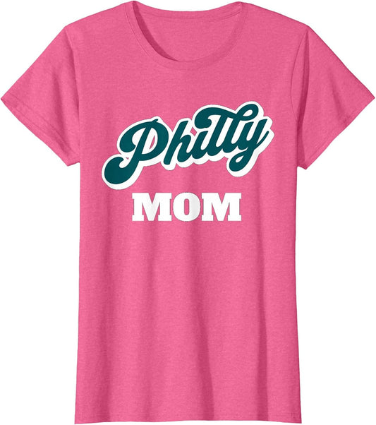 Philadelphia Philly Mom Mothers Day Birthday