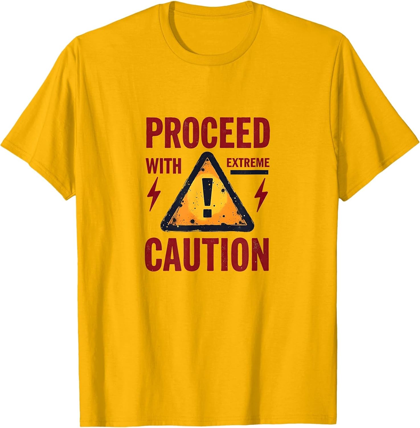Proceed with Extreme Caution Funny Warning Design