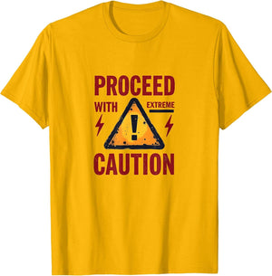 Proceed with Extreme Caution Funny Warning Design