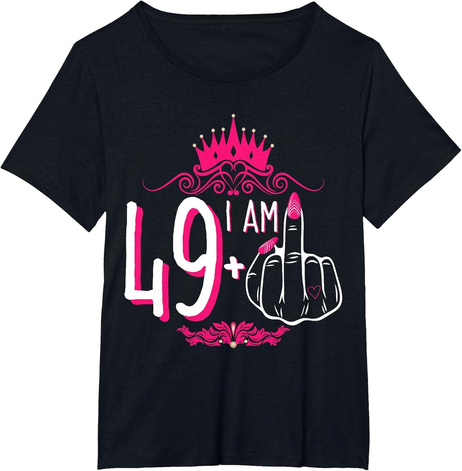 I Am 49 Plus 1 Middle Finger Pink Crown Women 50th Birthday