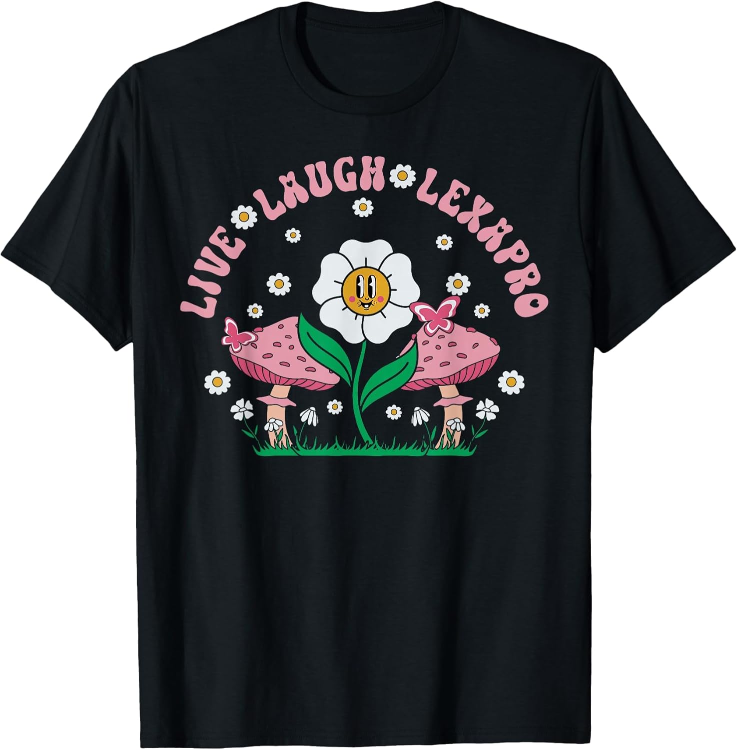 Live Laugh Lexapro Flower Mushroom Mental Health Psych Nurse