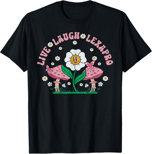 Live Laugh Lexapro Flower Mushroom Mental Health Psych Nurse
