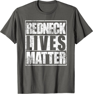 Redneck Lives Matter Funny Country Southern Redneck