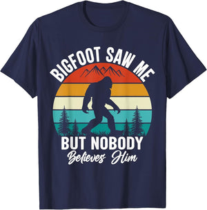 Bigfoot Saw Me But Nobody Believes Him Funny Sasquatch Retro
