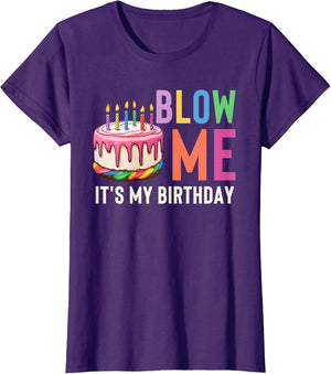 Blow Me It's My Birthday Funny Adult Joke Dirty Humor