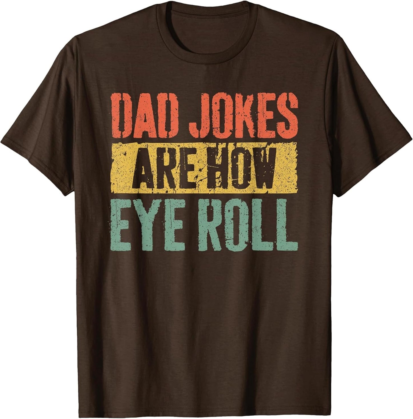 Dad Jokes are How Eye Roll Shirt Funny Men Fathers Day