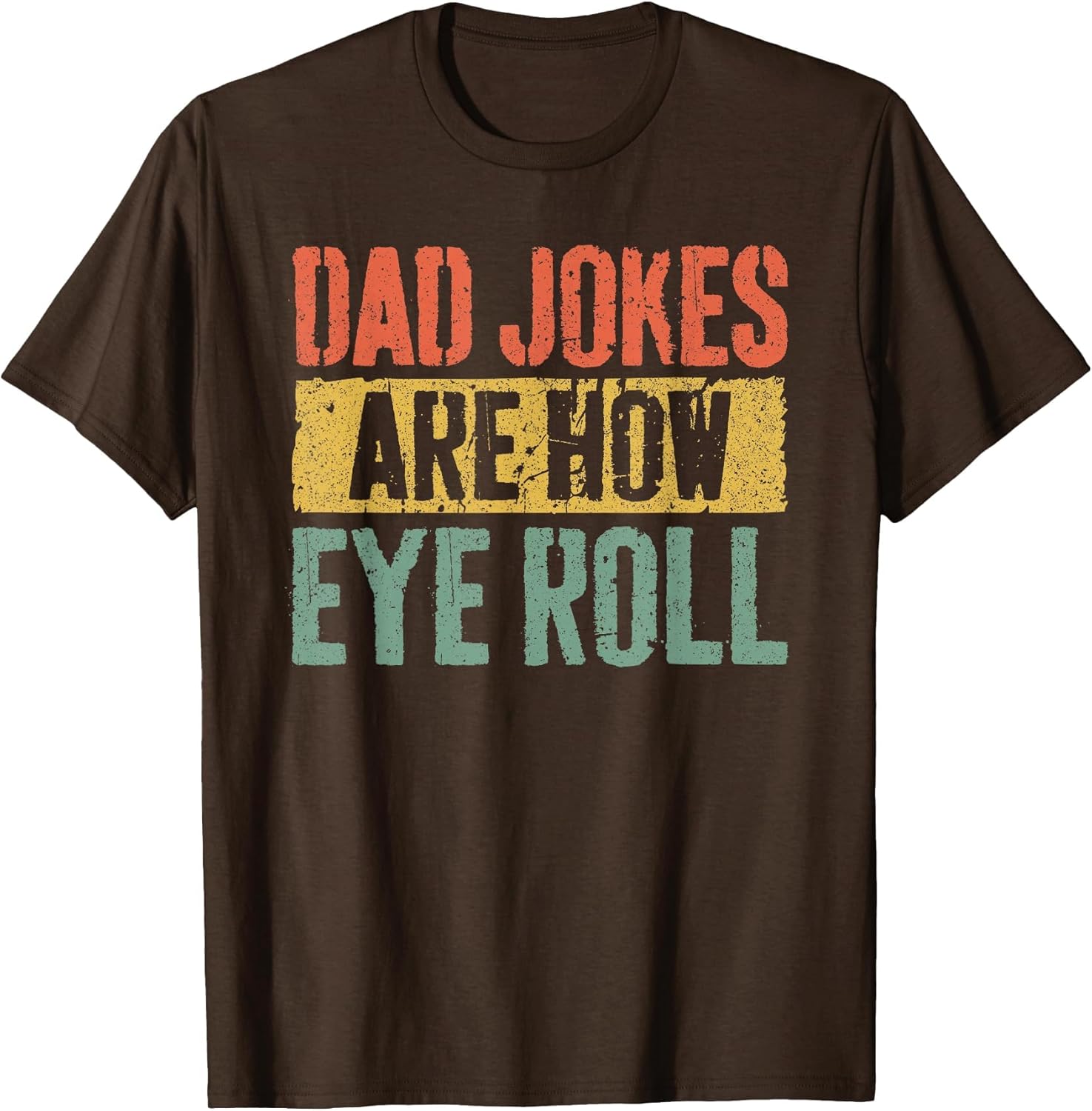Dad Jokes are How Eye Roll Shirt Funny Men Fathers Day