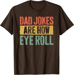 Dad Jokes are How Eye Roll Shirt Funny Men Fathers Day