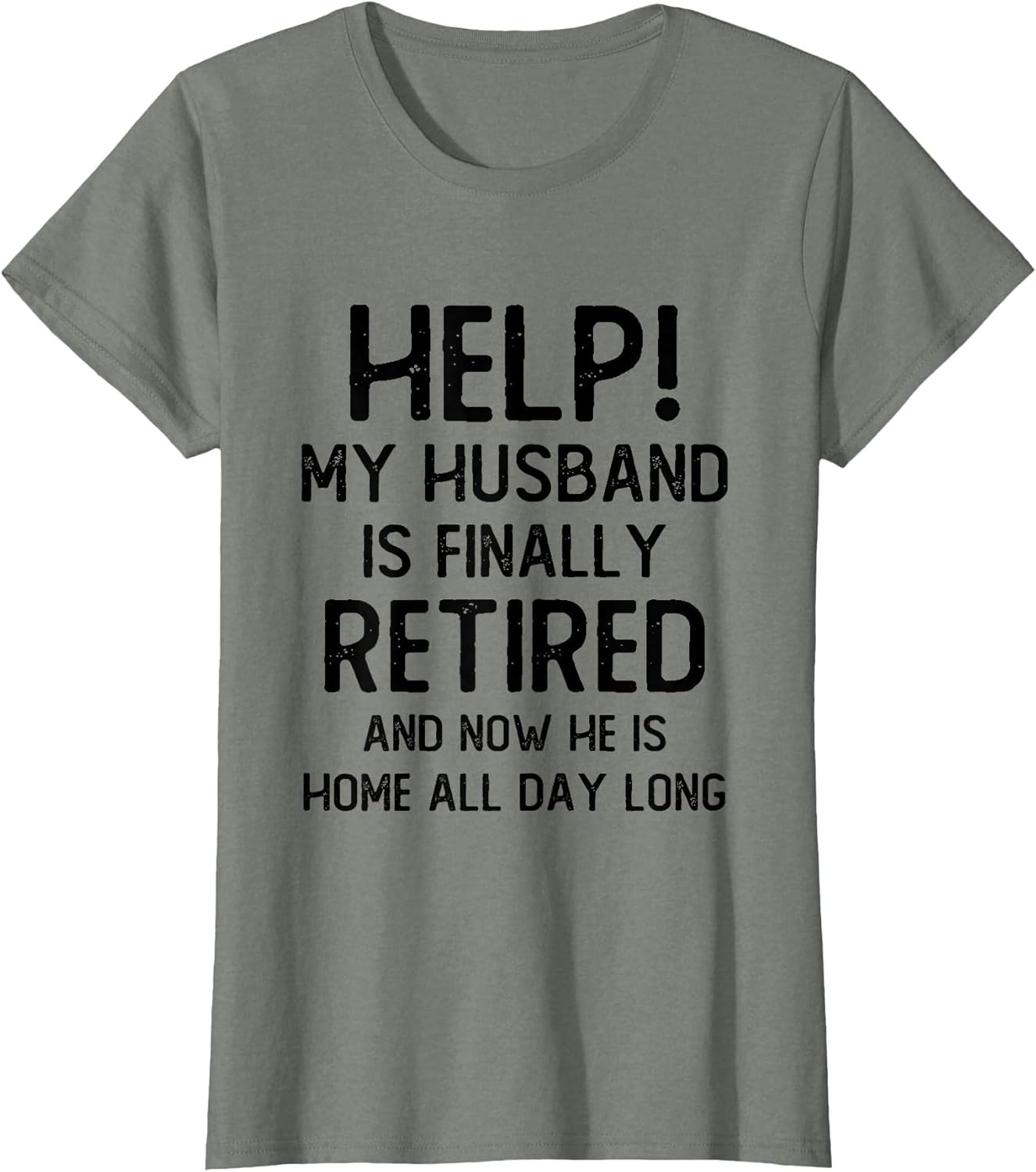 Help My Husband is Finally Retired Funny Quote for A Wife