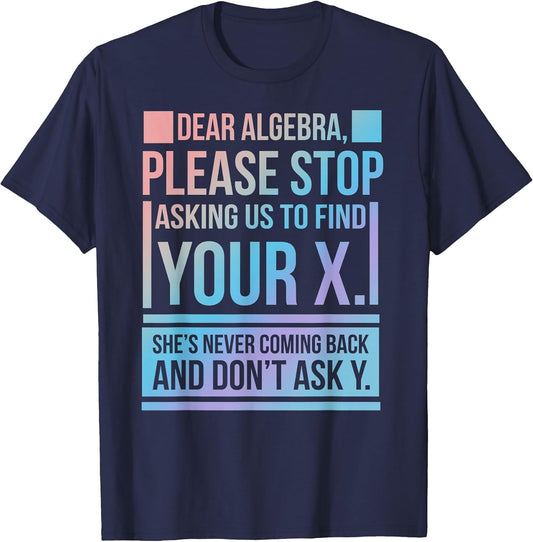 Dear Algebra Find X Ask Y Funny Math Nerd Pun Quote Humor
