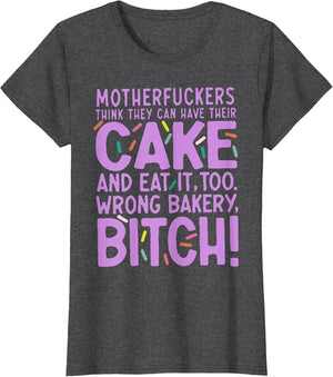 Motherfuckers Think They Can Have Their Cake and Eat It Too