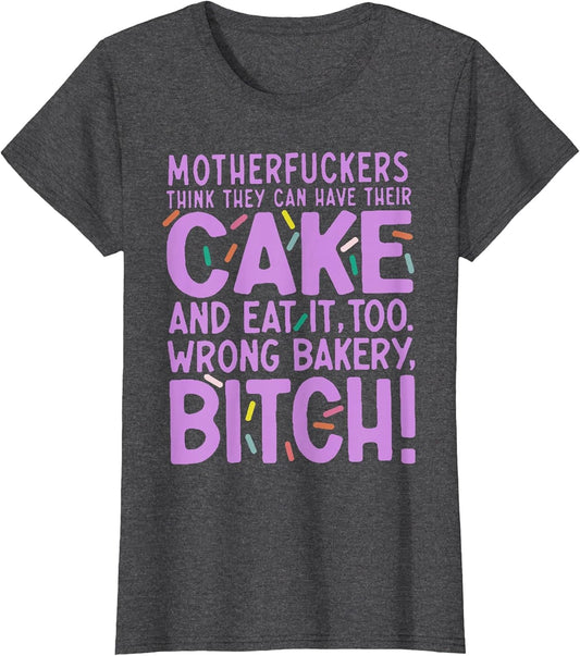 Motherfuckers Think They Can Have Their Cake and Eat It Too