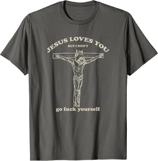 Vintage Jesus Loves You But I Don't