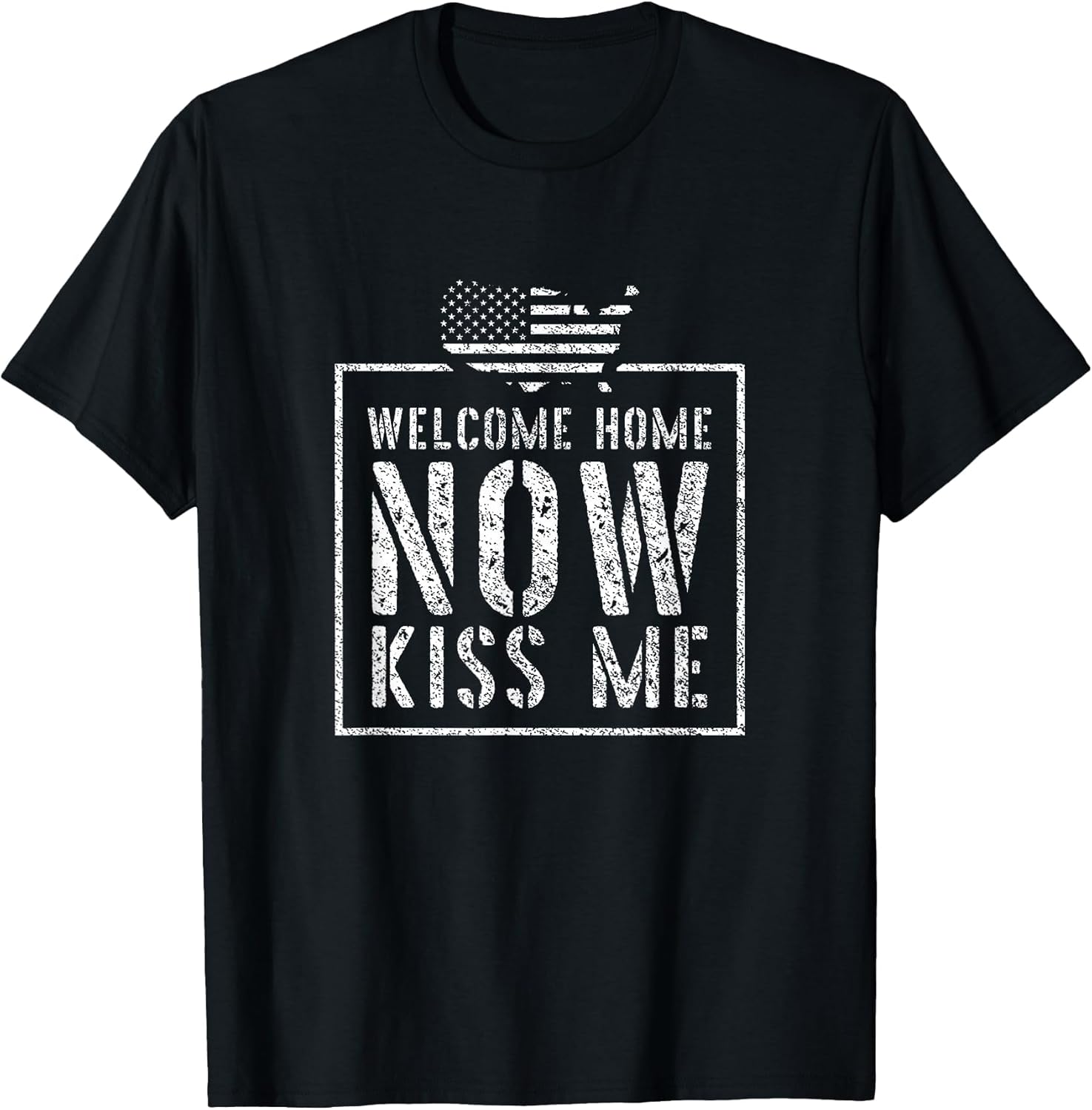 Welcome Home Soldier - Kiss Me Deployment Military