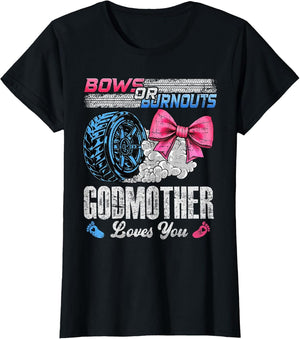 Burnouts Or Bows Your Godmother Loves You Gender Reveal