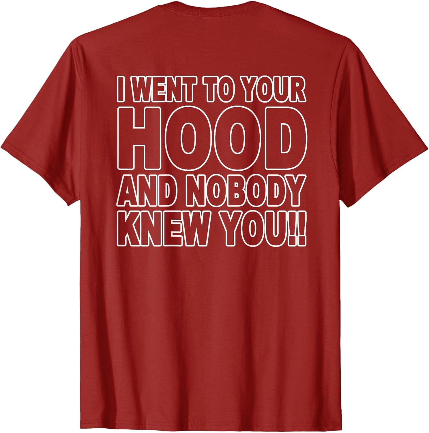 I Went to Your Hood and Nobody Knew You