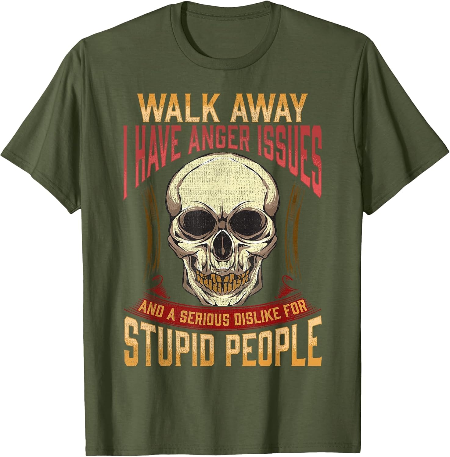 Walk Away I Have Anger Issues for Stupid People Skull Men