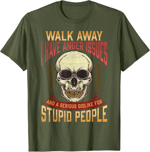 Walk Away I Have Anger Issues for Stupid People Skull Men