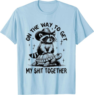 On The Way to Get My Shit Together Funny Raccoon