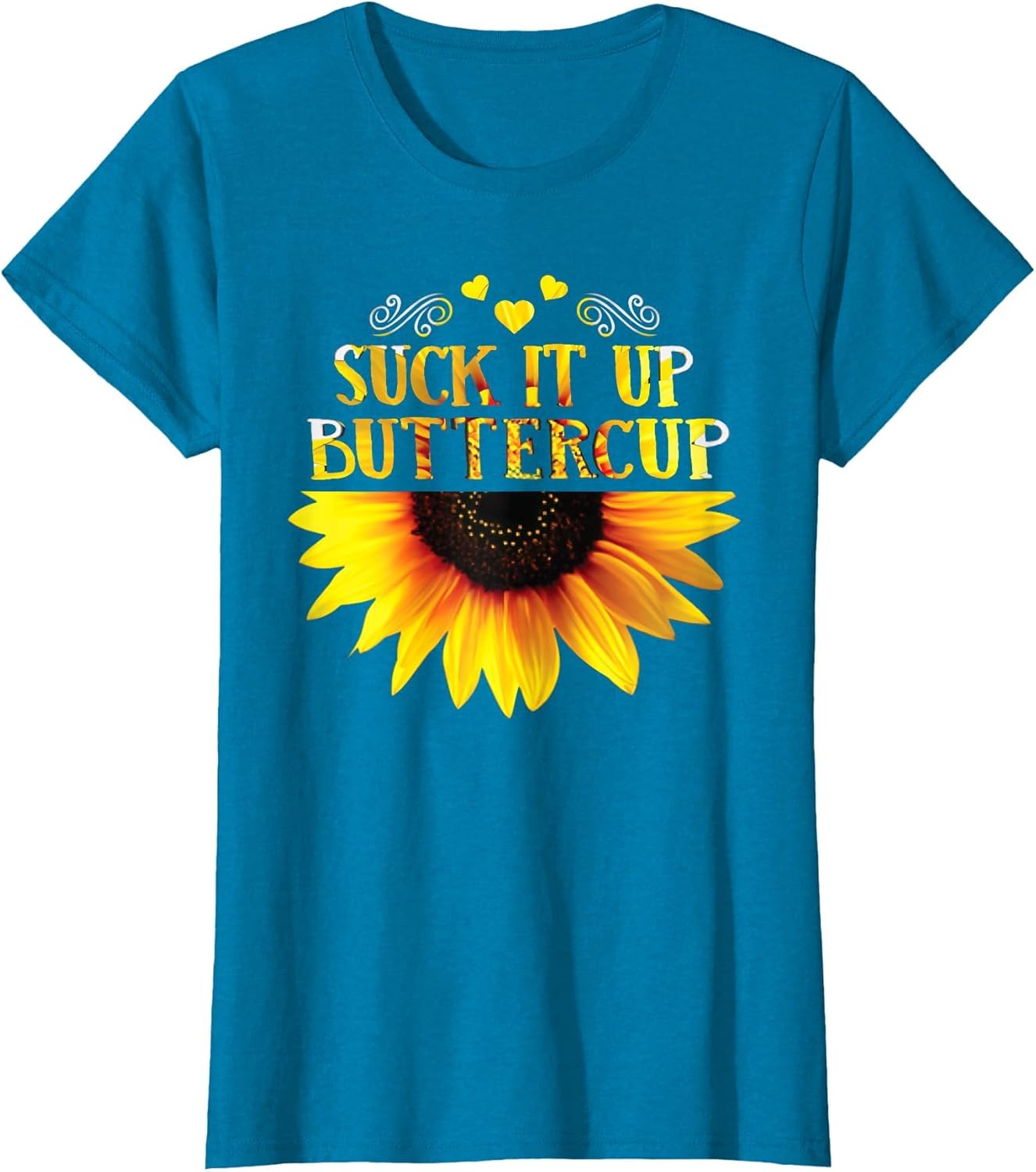 Funny Shirt Suck It Up Buttercup Sunflower for Man for Woman