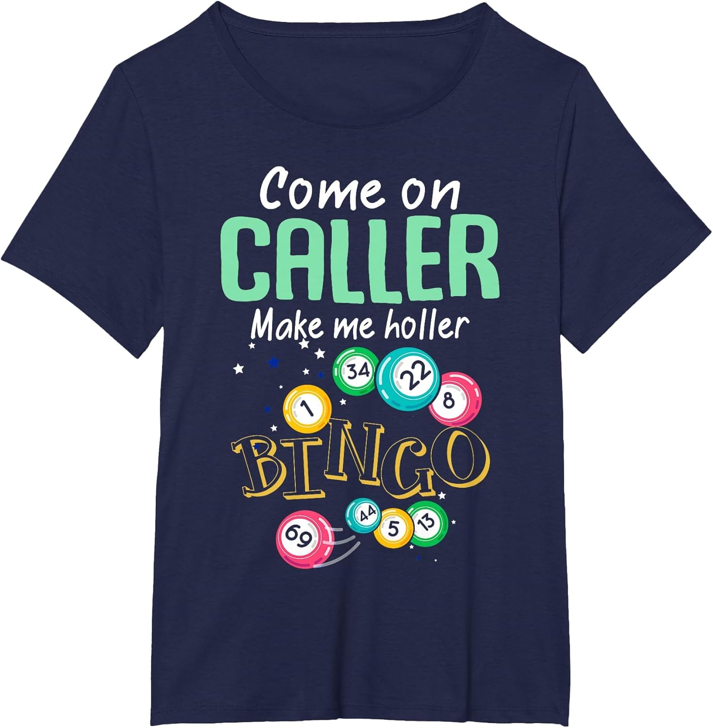 Come On Caller Make Me Holler Bingo Shirt Funny Bingo Lover