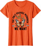 The Only Monarch we Want Funny Monarch Butterfly Lover