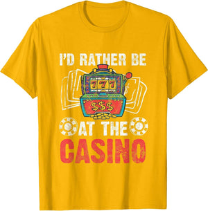 I'd Rather Be at The Casino Gambling Lover Sarcasm