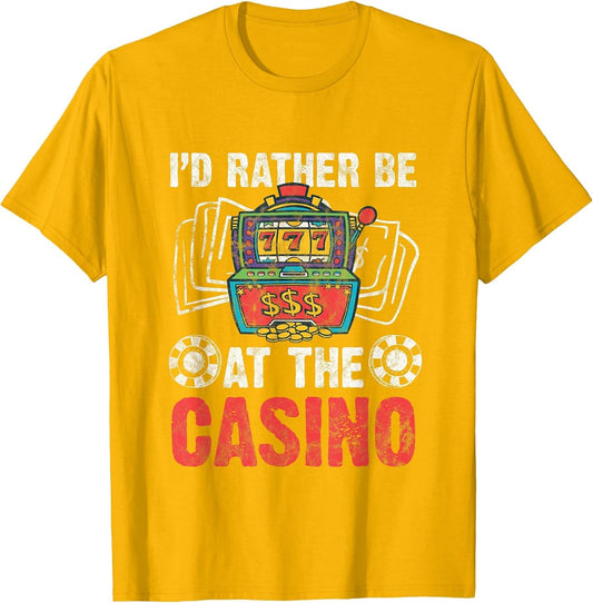 I'd Rather Be at The Casino Gambling Lover Sarcasm