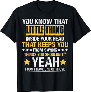 You Know That Little Thing Inside Your Head Sarcastic Humor