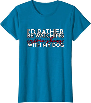 I’d Rather Be Watching Crime Shows with My Dog