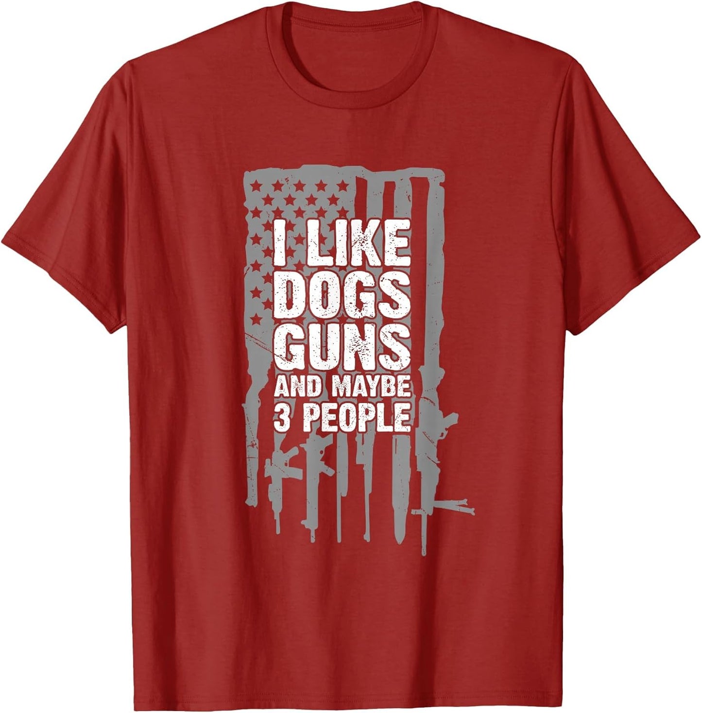 I Like Dogs Guns and Maybe 3 People Funny