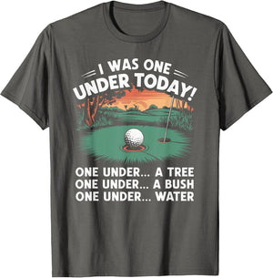 I was One Under Today Funny Golf Lover Golfer Golfing