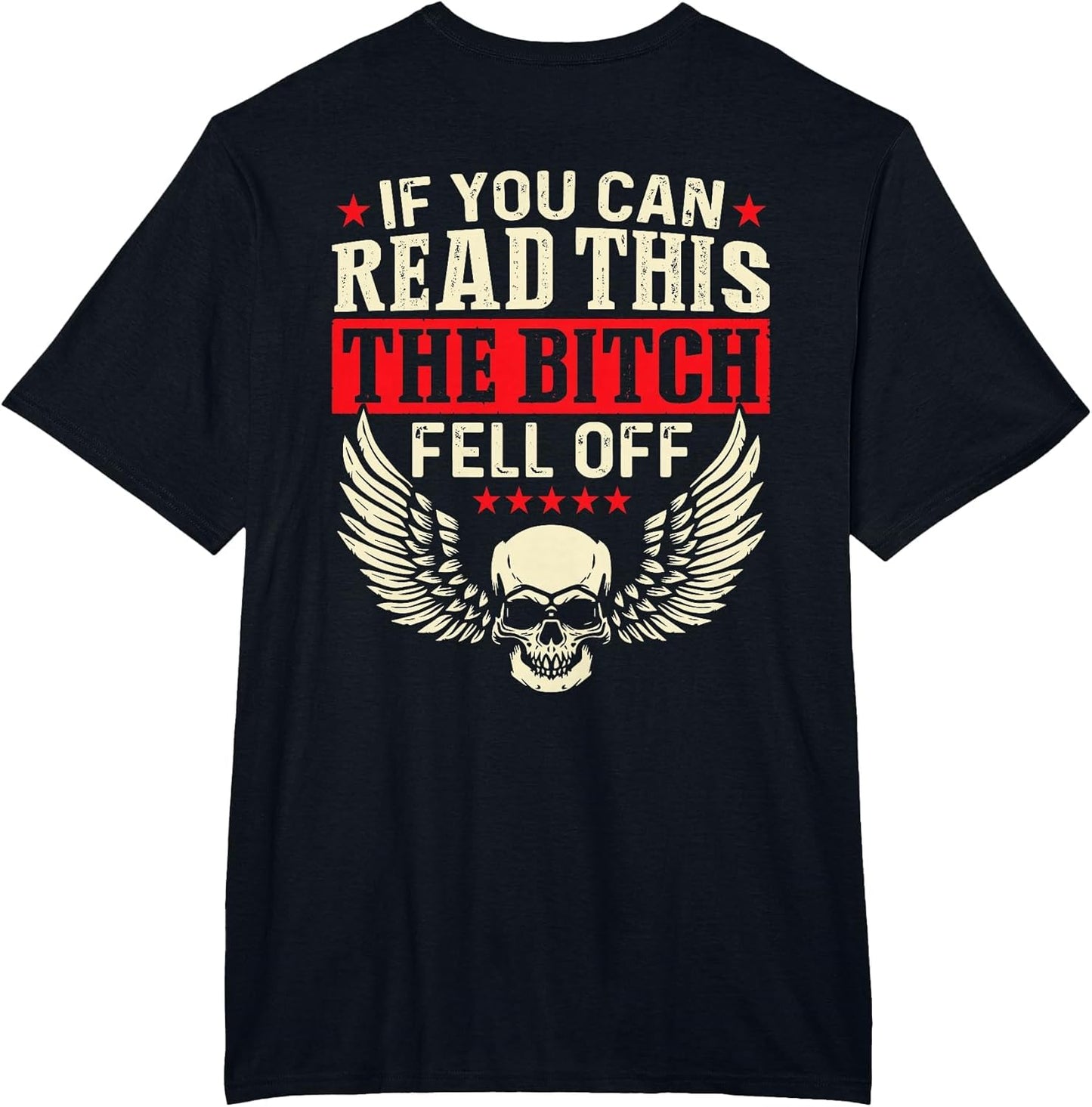 If You Can Read This The Bitch Fell Off Biker Back Print