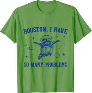 Houston, I Have So Many Problems Funny Raccoon in Space