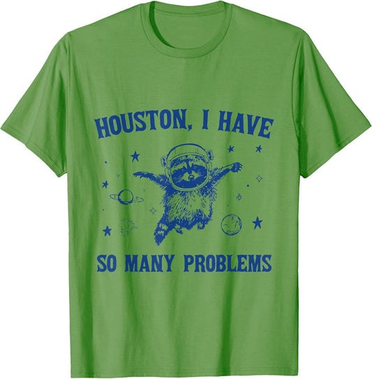 Houston, I Have So Many Problems Funny Raccoon in Space