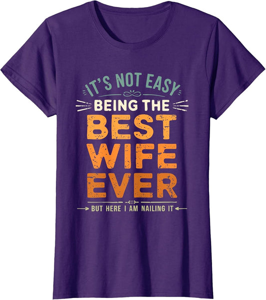It's Not Easy Being The Best Wife Ever Funny Wife Vintage