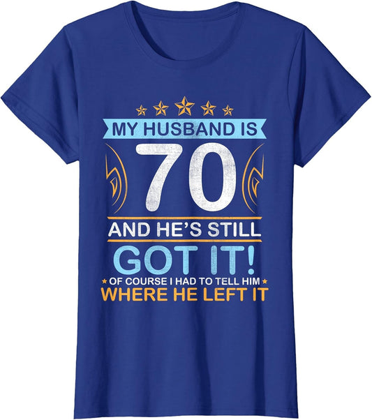 Happy Birthday My Husband is 70 Years and He's Still Got It