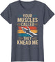 Your Muscles Called They Knead Me Funny Massage Theray