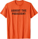 Arrest The President in Prison Orange